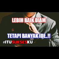 lebih-baik-diam-tetapi-banyak-ide