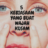 5-kebiasaan-yang-buat-wajah-kusam