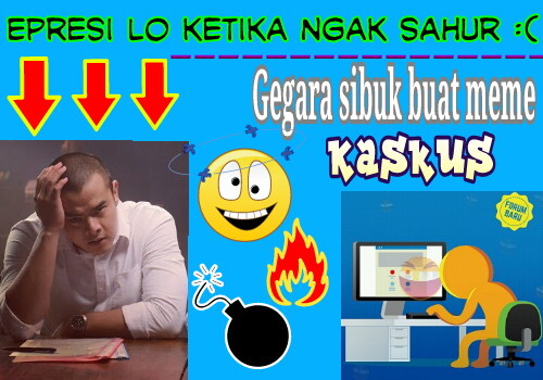 nggak sahur - expreasi loe nggak sahur bikin meme kaskus