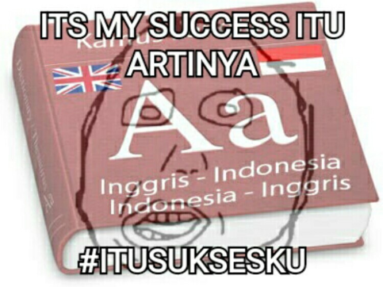 Sukses kok ngaco? :v