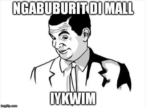 Ngabuburit Di Mall, IYKWIM.