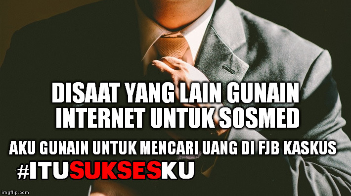 gunain internet untuk mencari uang #ITUSUKSESKU