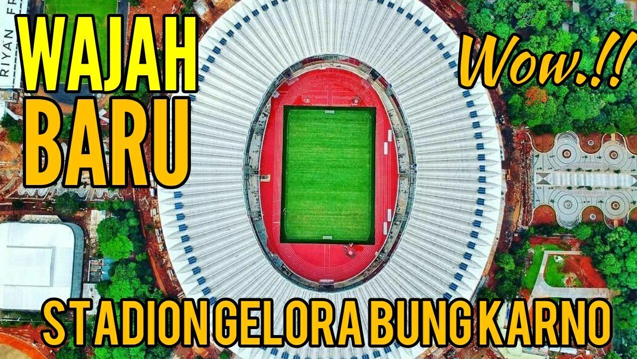 Amazing.!! Lihat VIDEO Penampakan Baru Stadion GBK (Gelora Bung Karno) Jakarta