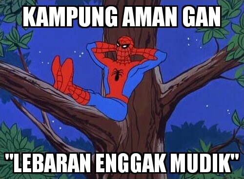 Lebaran Enggak Mudik - ada spiderman aman gan