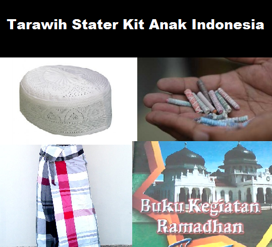 Tarawih Stater Kit khas anak indonesia