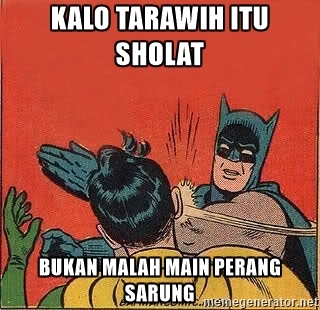 Tarawih Stater Kit Sholat Apa Perang Sarung ?