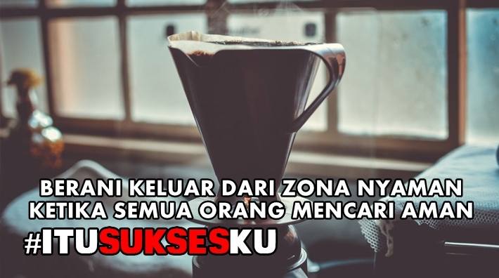 Jangan Cuma DiZona Nyaman #ITUSUKSESKU