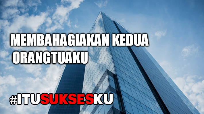Orang Tua Bahagia #ITUSUKSESKU