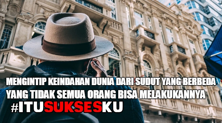 Mengabadikan Keindahan Dunia #ITUSUKSESKU