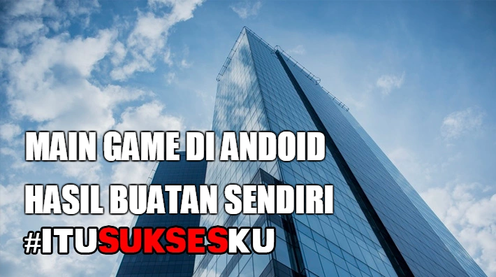 main game di andorid hasil buatan sendiri #ITUSUKSESKU