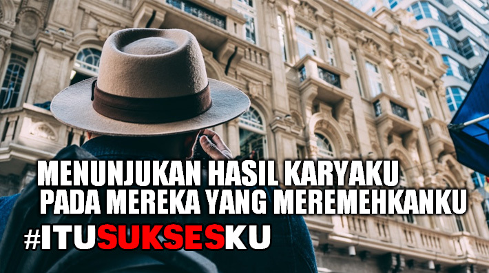 menunjukan hasil karyaku pada mereka yang meremehkanku #ITUSUKSESKU