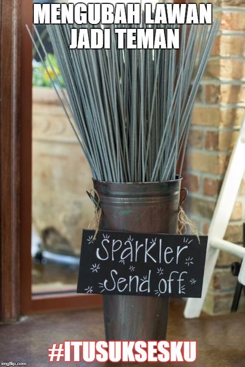 Berani Mengubah Keadaan #itusuksesku