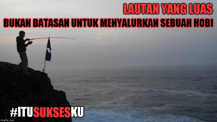 LAUTAN YANG LUAS BUKAN BATASAN UNTUK MENYALURKAN SEBUAH HOBI