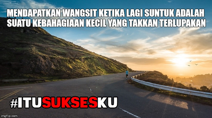 mendapatkan wangsit adalah hal yang tak terlupakan #ITUSUKSESKU