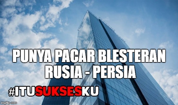 punya pacar blesteran rusia-persia #itusuksesku
