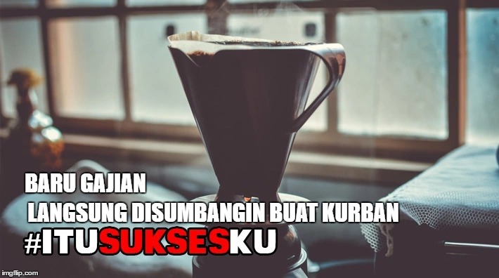 Baru gajian langsung disumbangin buat kurban #ITUSUKSESKU