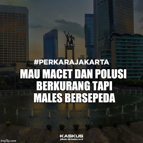 Macet dan Polusi #PERKARAJAKARTA