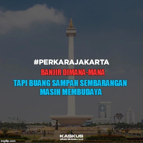 Macet dimana-mana, tapi buang sampah sembarangan masih membudaya.