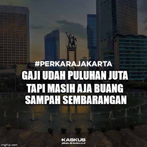 Gaji Puluhan Juta Tapi Masih Buang Sampah Sembarangan #Perkarajakarta