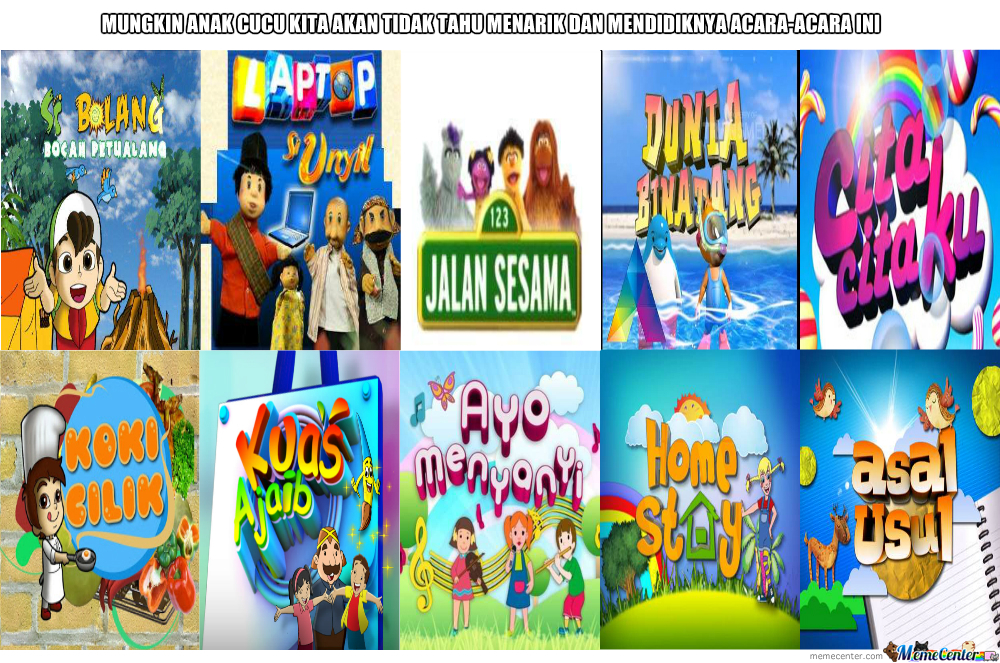 Mungkin anak cucu kita tidak akan tahu menarik dan mendidiknya acara-acara ini