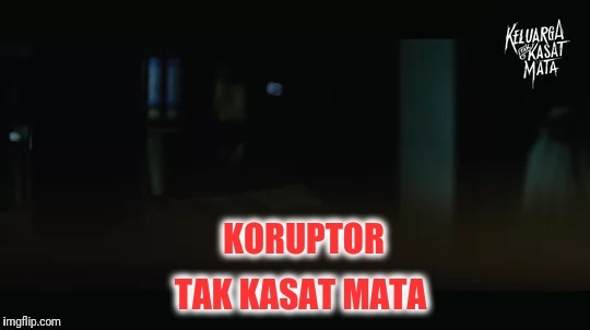 KORUPTOR tak kasat mata